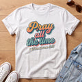 Pray All the Time T-Shirt