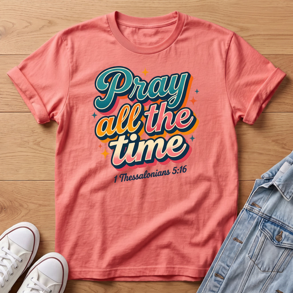Pray All The Time T-Shirt