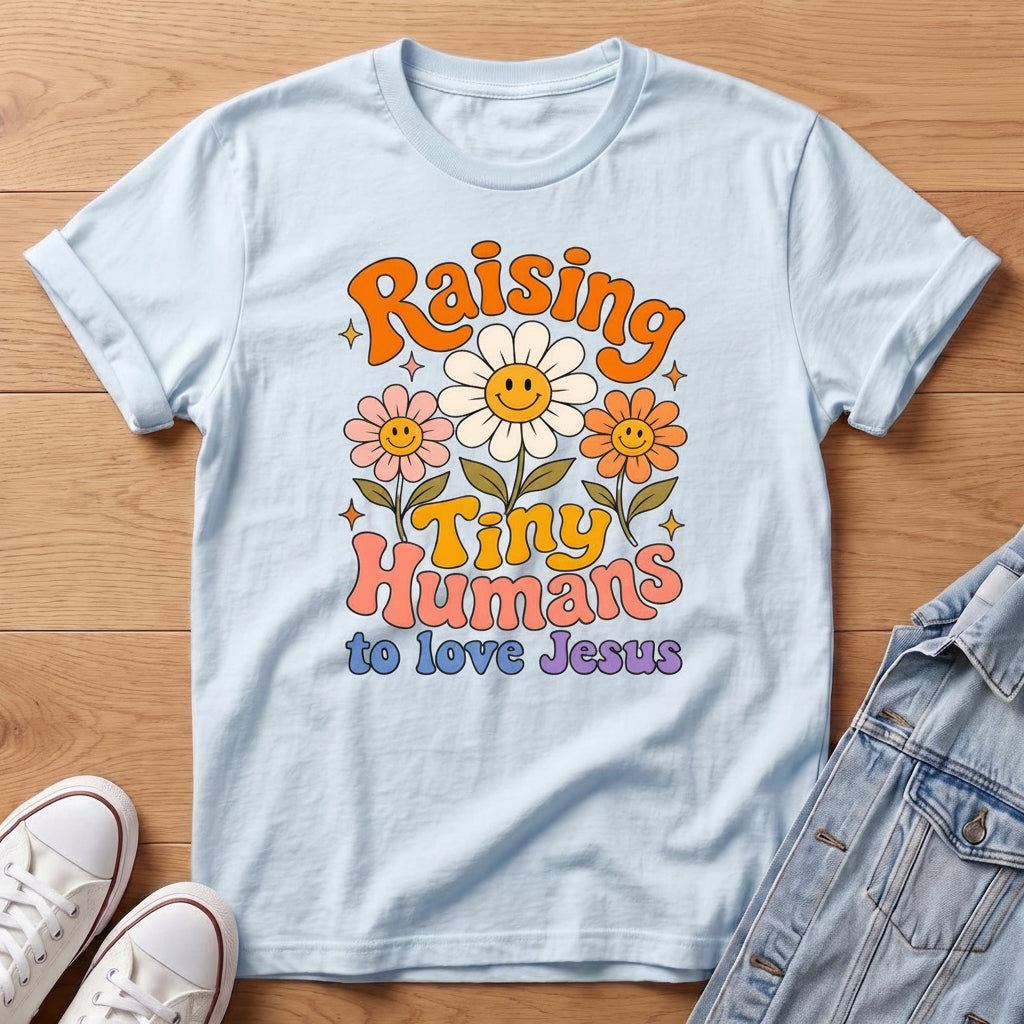 Raising Tiny Humans T-Shirt