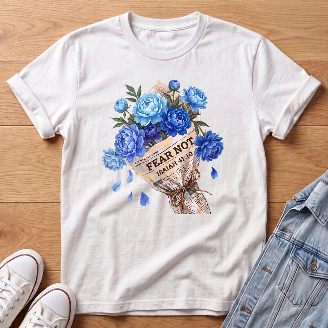Fear Not Blue Bouq T-Shirt
