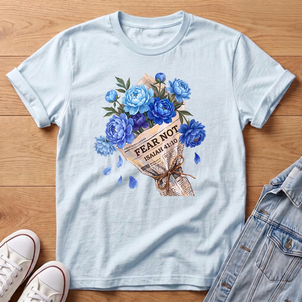 Fear Not Blue Bouq T-Shirt