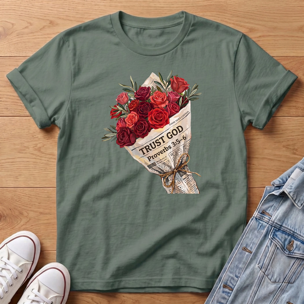 Trust God Red Rose Bouq T‑Shirt