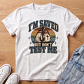 Saved Don’t Test Me T-Shirt