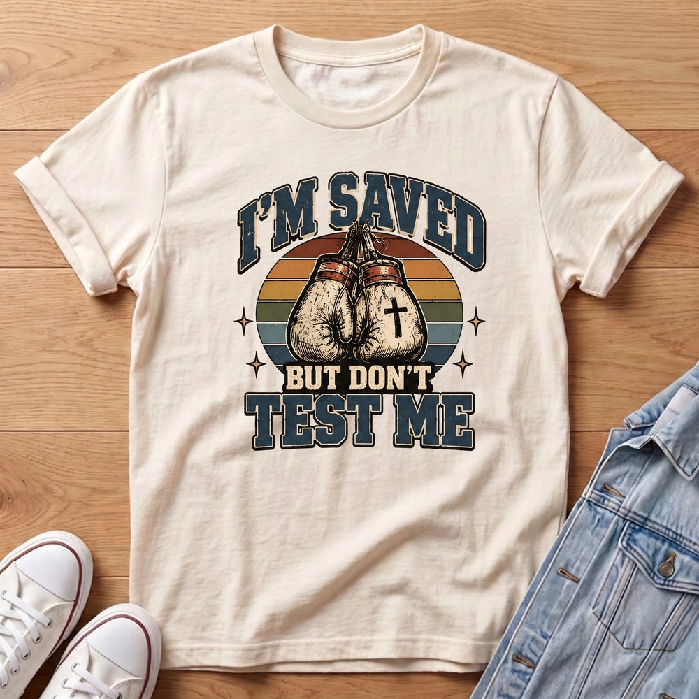 Saved Don’t Test Me T-Shirt