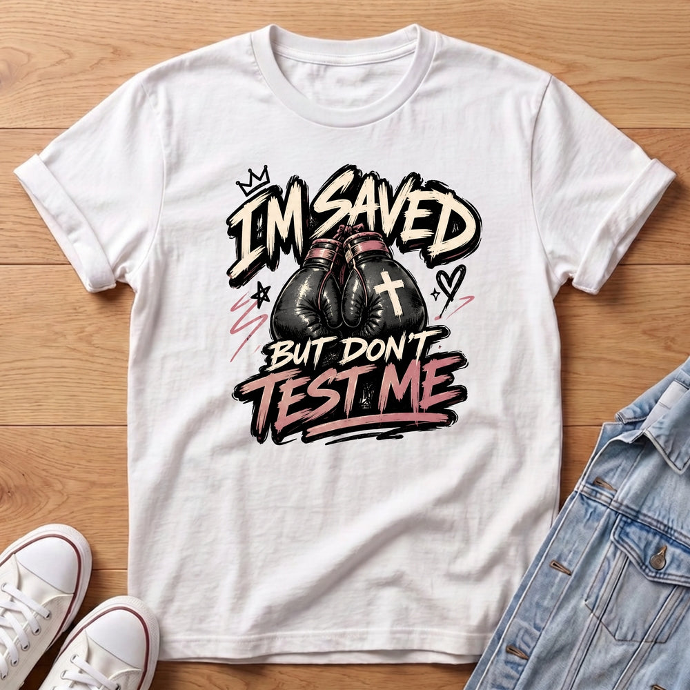 Saved Don’t Test Me T-Shirt