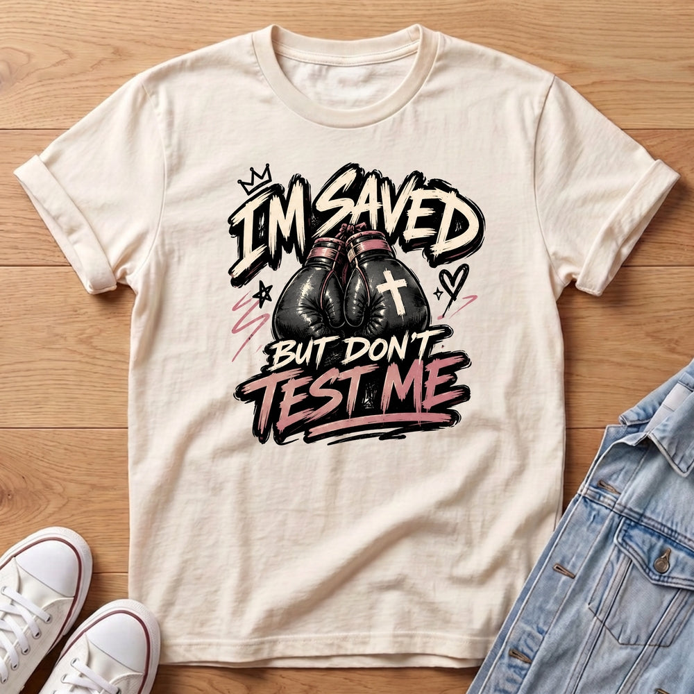 Saved Don’t Test Me T-Shirt