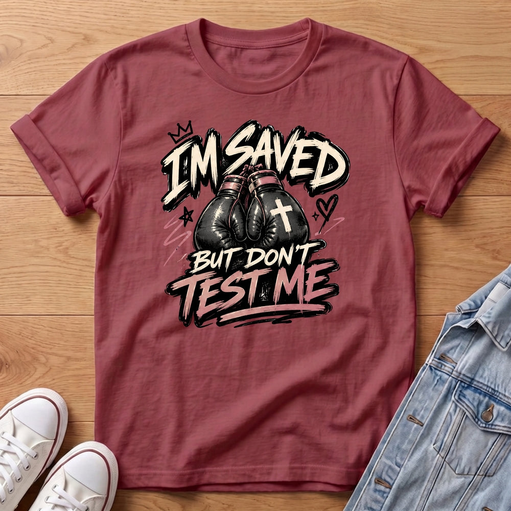 Saved Don’t Test Me T-Shirt