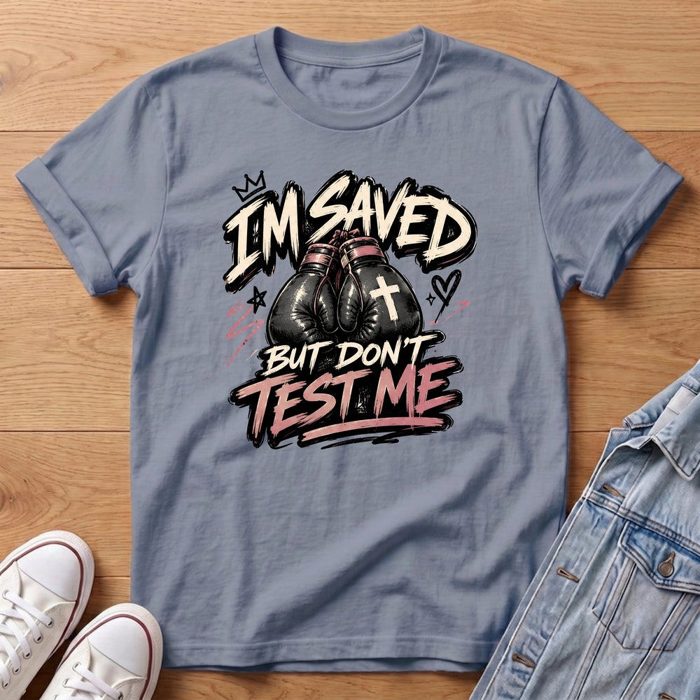 Saved Don’t Test Me T-Shirt
