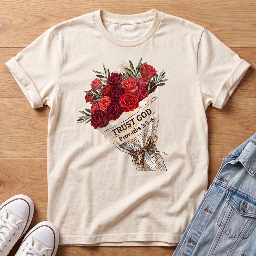 Trust God Red Rose Bouq T‑Shirt